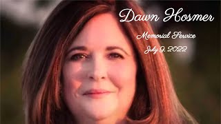 Dawn Hosmer's Memorial Service, July 9, 2022