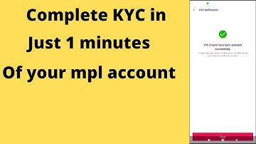 How To Complete KYC Of Mpl Account In Just 2 Minutes.