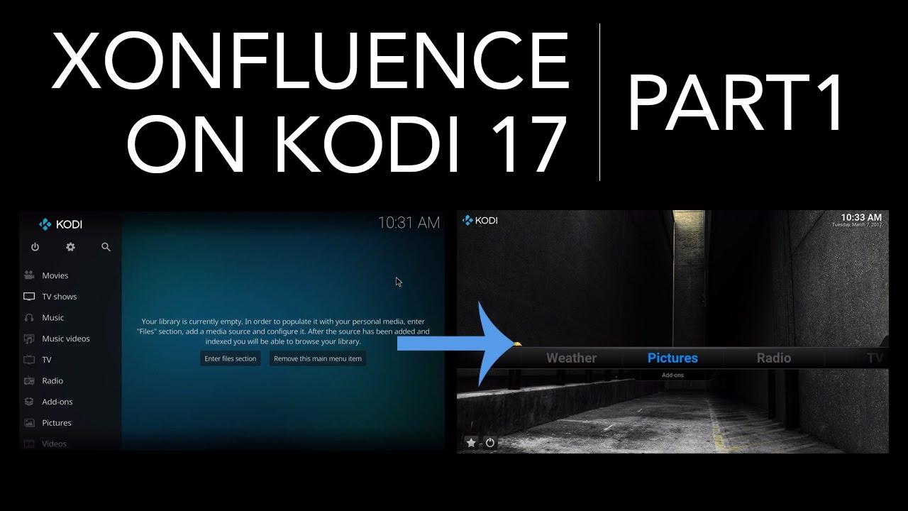 PART 1 - Xonfluence skin on Kodi 17