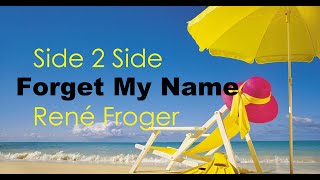 Side 2 Side ft. René Froger - Forget My Name (met lyrics)