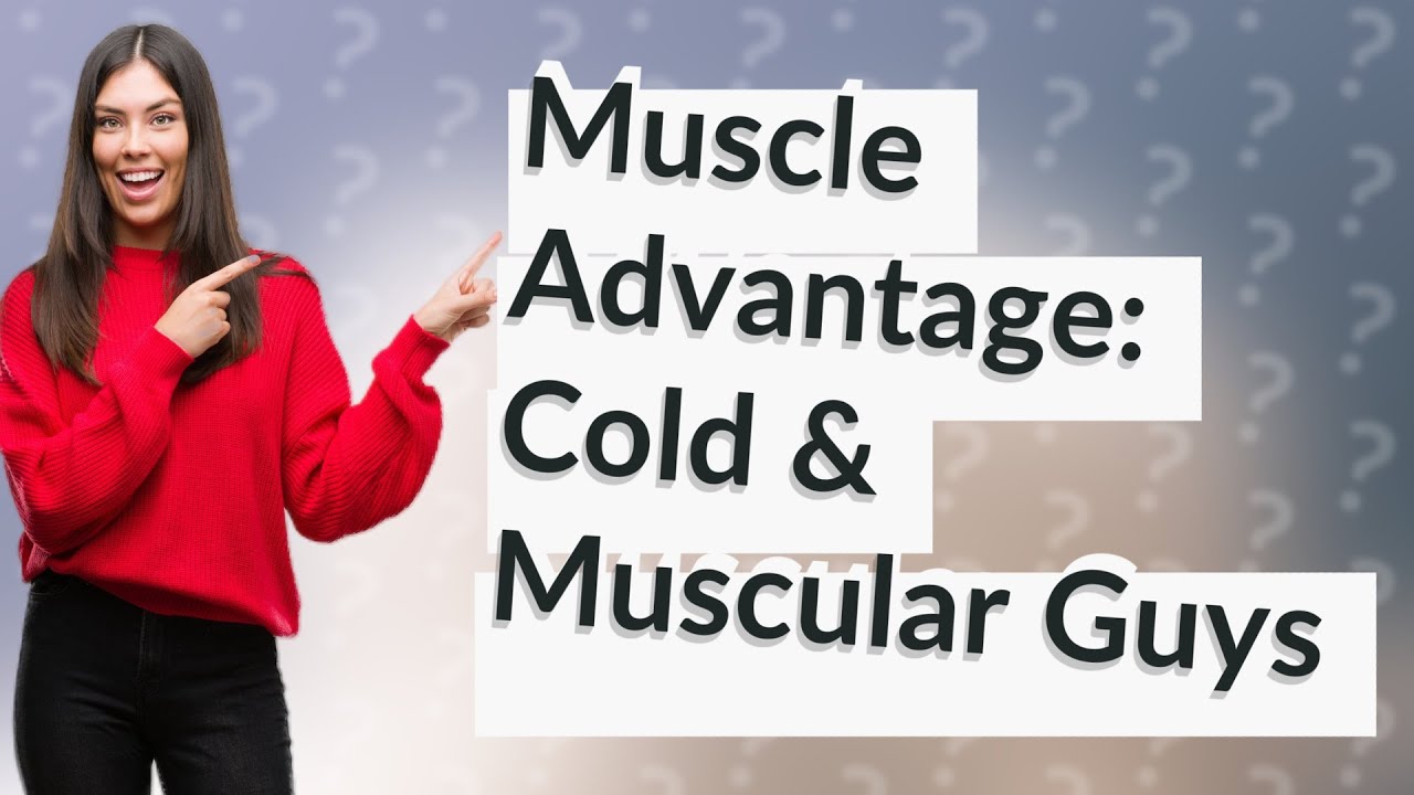 Do Muscular Guys Feel Less Cold YouTube Do Muscular Guys Feel Less Cold YouTube