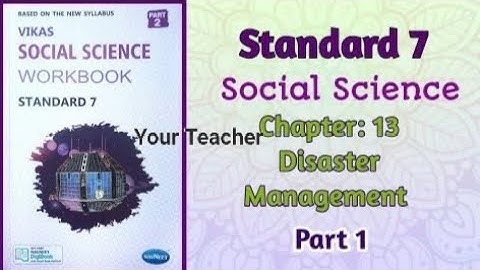 Std-7 Social Science | Chapter: 13 Disaster management | Part 1 | Vikas Workbook Solution | gseb