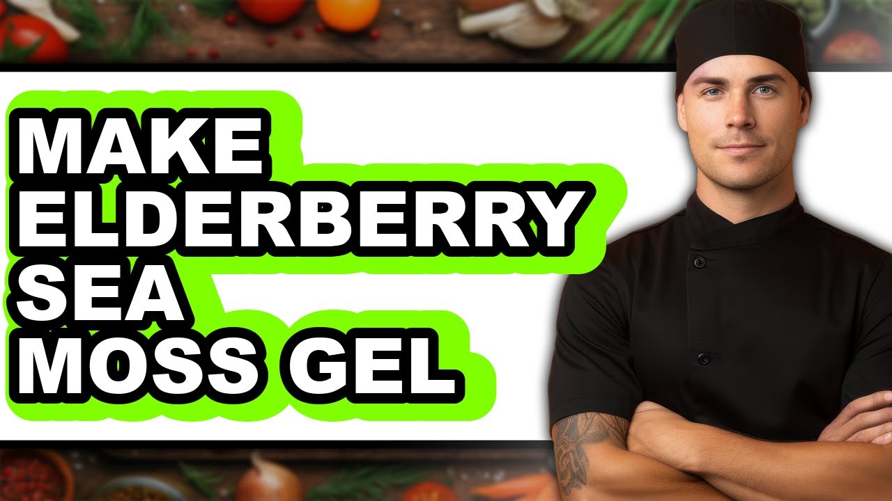 How to Make Elderberry Sea Moss Gel (The Only Way)