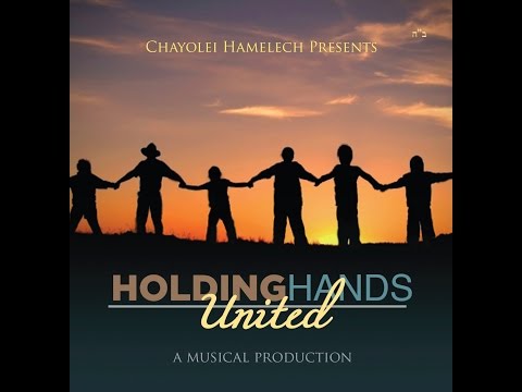 Chayolei Hamelech - Holding Hands United