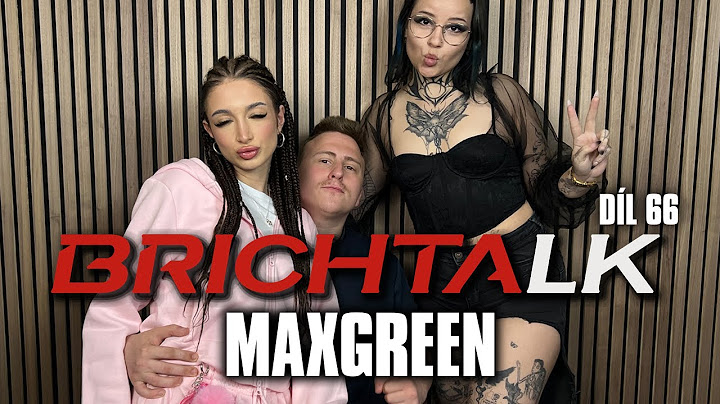 Neočekávaný střet s ,,realitou" | MaxGreen a hosté | BRICHTALK #66