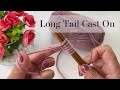  160  long tail cast on  online knitting tutorials for total beginners