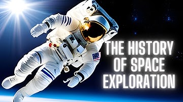 The History of Space Exploration