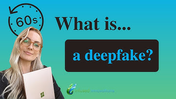 What is a deepfake? (In 60 seconds)