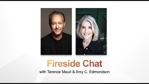 Fireside Chat with Terence Mauri & Amy C. Edmondson