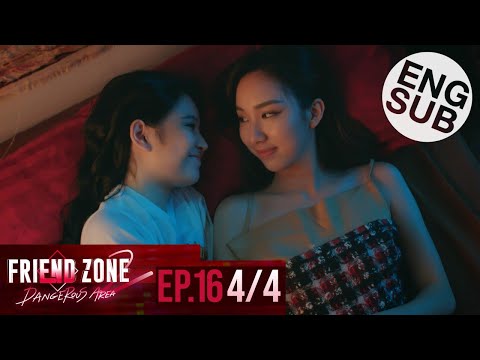 [Eng Sub] Friend Zone 2 Dangerous Area | EP.16 [4/4] | ตอนจบ