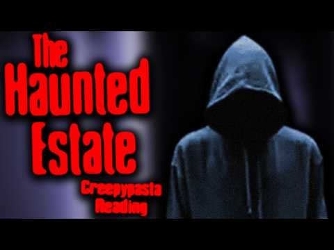 "The Haunted Estate" (ft. @PANightmares) | Creepypasta Reading