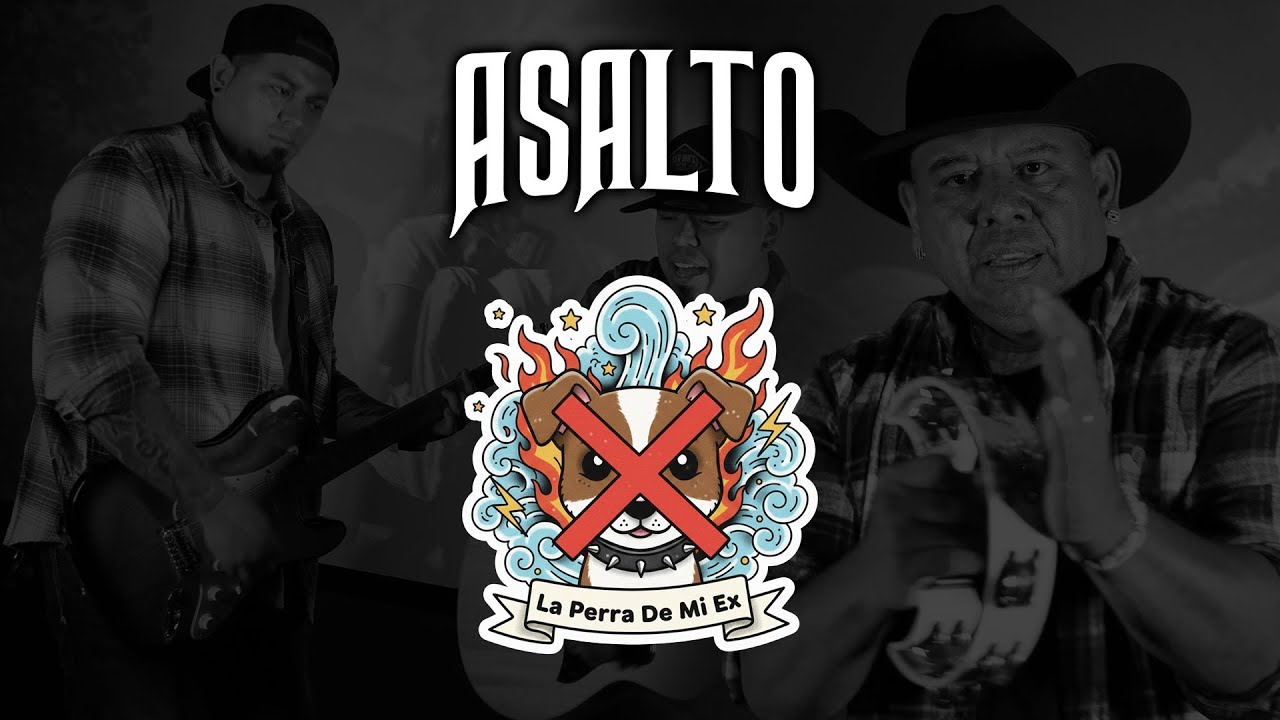 Asalto - La Perra De Mi Ex