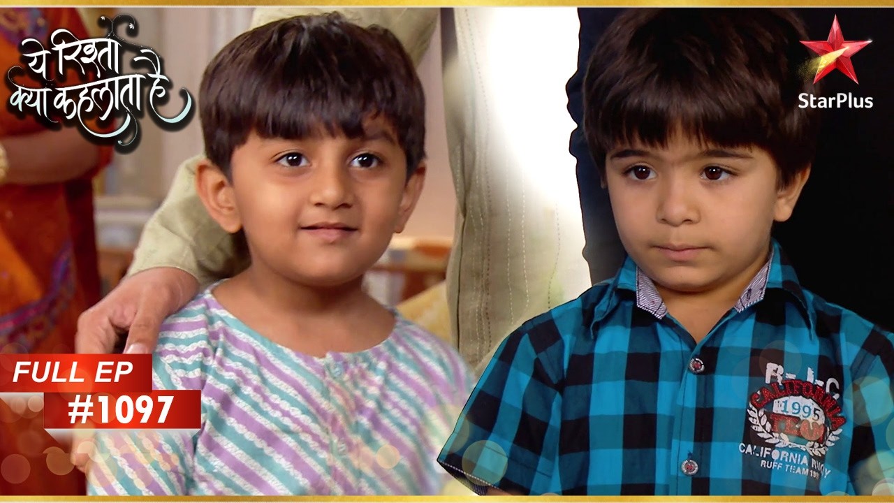 Chintu Thanks Naksh! | Full Episode:1097 | Yeh Rishta Kya Kehlata Hai