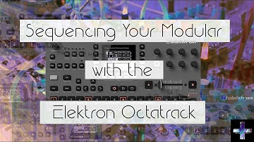 Sequencing Your Modular Synth with the Elektron Octatrack