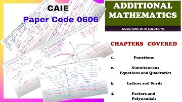 Additional Mathematics | 0606 | Functions | Simultaneous Equations | Indices and Surds | Factors