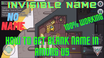How To Get Blank Name In Among Us | Invisible Name |