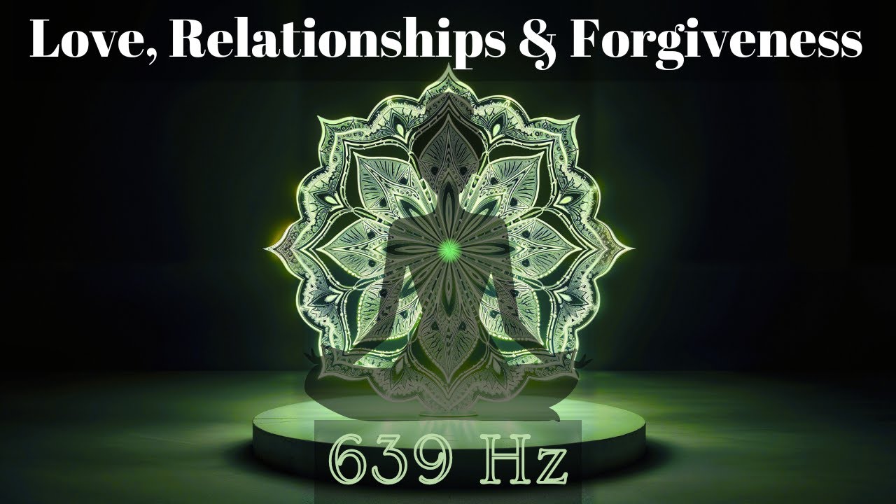 639 Hz - Heart Chakra Healing - Love, Relationships & Forgiveness (30 min)