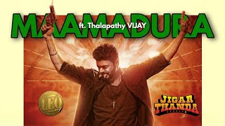 Maamadura ft.Thalapathy Vijay | LEO | Jigarthanda DoubleX | Lokesh Kanagaraj | Santhosh Narayanan