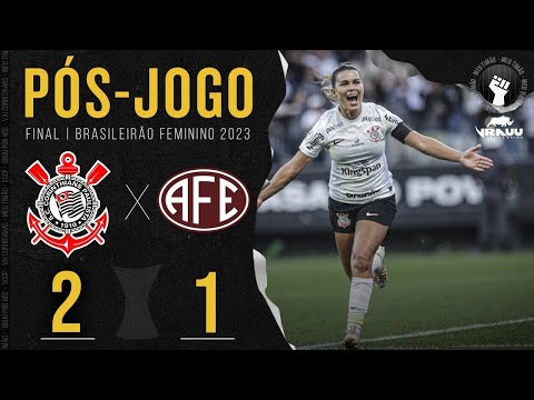 🔴 PÓS-JOGO - CORINTHIANS 2 x 1 FERROVIÁRIA | Final | Brasileirão Feminino 2023