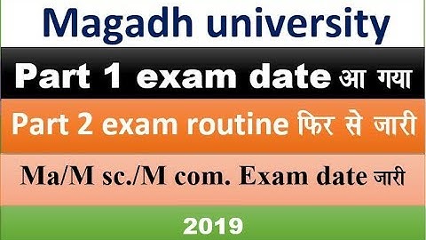 magadh university part 1/ part 2/ ma 3rd semester exam date arrived