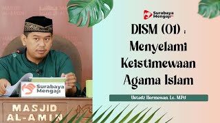 Menyelami Keistimewaan Agama Islam (Sesi 1) - Ustadz Hermawan, Lc., M.Pd