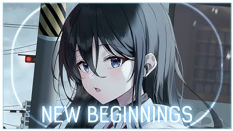 「Nightcore」New Beginnings ( NEFFEX/Lyrics )
