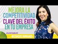 Recursos Humanos MEJORA LA COMPETITIVIDAD CLAVE DEL ÉXITO EN TU EMPRESA Ana María Godinez