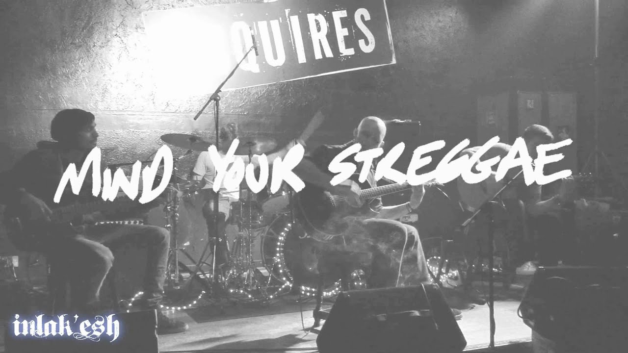 Inlak'esh - Mind Your Streggae (LIVE @ Esquires - Holy Moly's) - YouTube