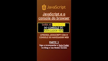 JavaScript e o console do browser - PARTE 3 #shorts