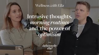 Jake Humphrey: Intrusive thoughts, morning routine &amp; the power of optimism | Wellness with Ella