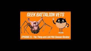 Geek Battalion Vets S1 E21: Loki Mid Season and The Thing