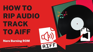 How to Rip Audio Track to AIFF | Nero Burning ROM Tutorial