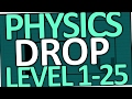 PHYSICS DROP Level 1 25 ALL Levels pt 12 Walkthrough PHYSICS DROP Level 1 25 ALL Levels pt 12 Walkthrough