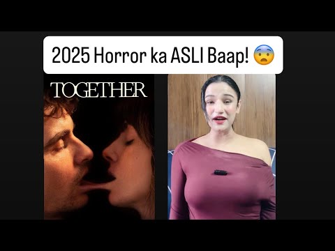 Together 2025 Horror Review In Hindi| Sabse Creepy Movie of the Year 😱👻 #Together2025
