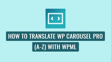 WP Carousel Pro - How To Translate WP Carousel Pro (A-Z) with WPML
