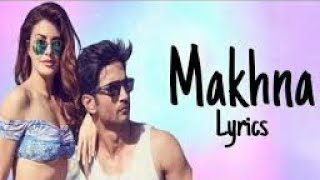 Songs Makhna Lyrics – Drive | Tanishk Bagchi | Yasser Desai | Asees Kaur