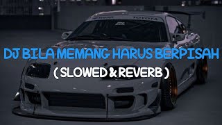 Dj Bila Memang Harus Berpisah Sound Arona Joget  Slowed U0026 Reverb  Sound Viral Tiktok Terbaru