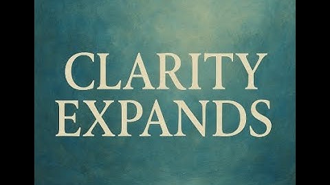 Clarity Expands