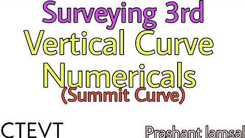 Numerical from Vertical Curve. | Summit Curve | Chapter:4 | Surveying 3rd | CTEVT | Prashant YT |