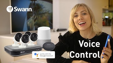 Speak to See with Swann using the Google Assistant