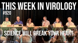 TWiV 920: Science will break your heart