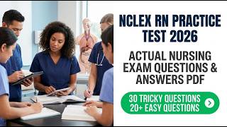 NCLEX RN Practice Test 2026 Actual Nursing Exam Questions and Answers PDF