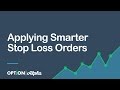 Applying Smarter Stop Loss Orders