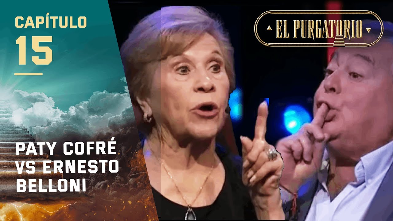 Paty Cofré y Ernesto Belloni | El Purgatorio | Capítulo 15