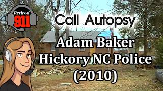 911 Call Autopsy! Hickory NC Police (Adam Baker) (2010)