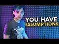 Reacting To Your Assumptions About Me