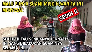 MALU PUNYA SUAMI MISKIN WANITA INI MENYESAL,Setelah Tau Semuanya Ternyata ini Yg dilakukan Suaminya.