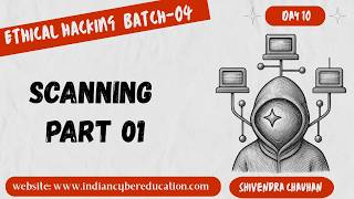 Scanning Part 01 | Ethical Hacking Batch 04 | Cyber Security Course 2026 | shivendra chauhan