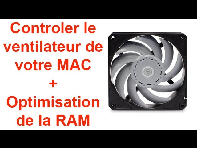 Controler le ventilateur de votre MAC + Optimisation de la RAM - Mac Fan  control - YouTube