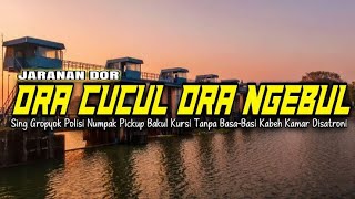 Video thumbnail of "ORA CUCUL ORA NGEBUL || JARANAN DORR VIRAL ‼️"